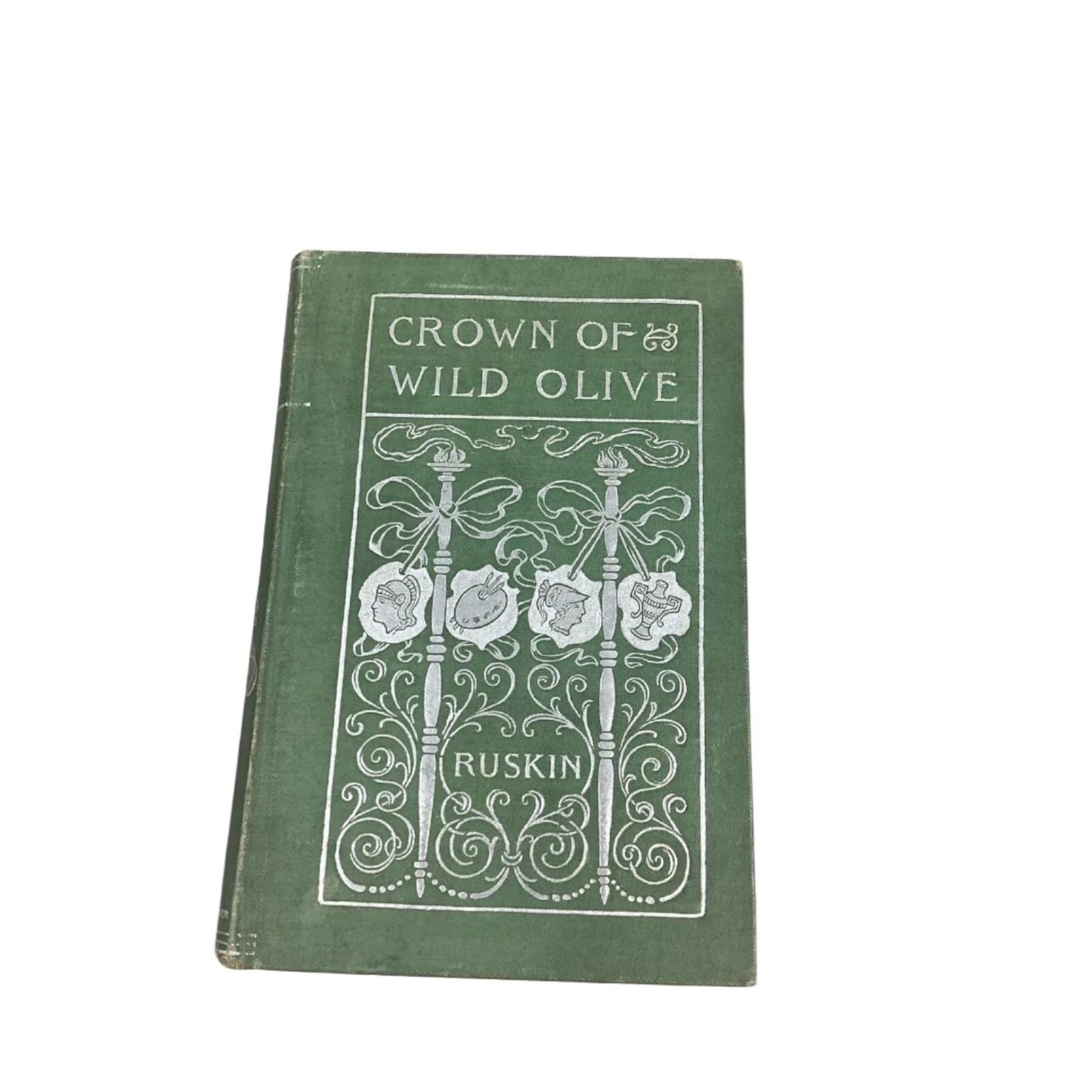Crown Of Wild Olive By Ruskin Jan 1, 1897 - 3 Lectures On Work, Traffic & War
