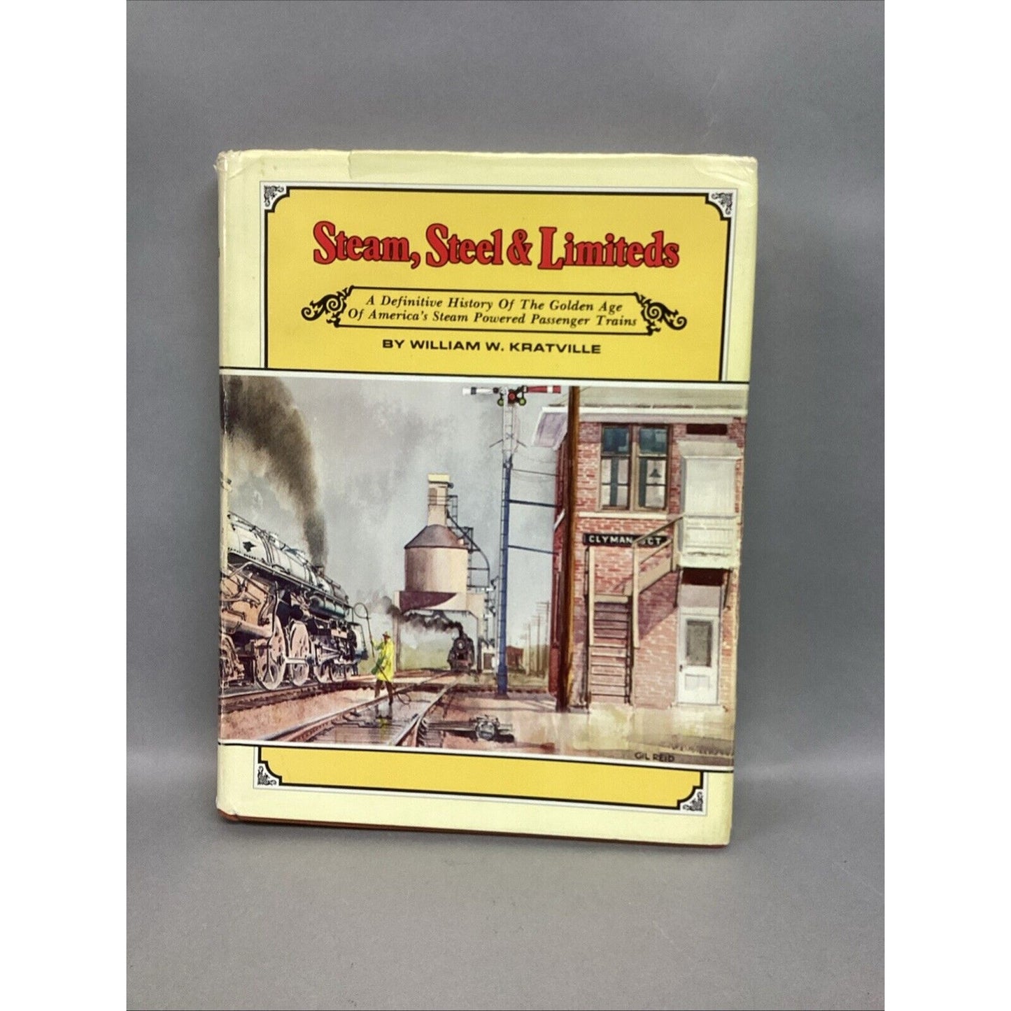 STEAM STEEL & LIMITEDS BY WILLIAM KRATVILLE - Hardcover - From 1967