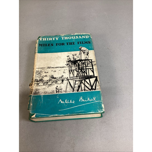 Natalie Barkas, Thirty Thousand Miles for the Films (HC, 1st ed.) 1937