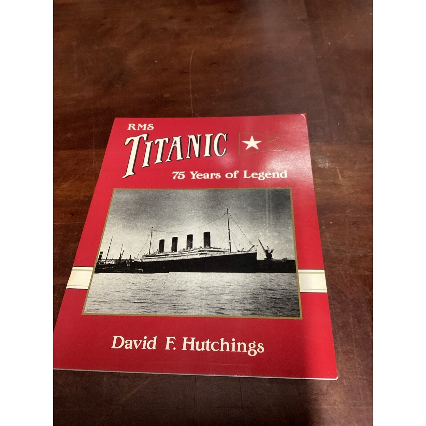 RMS TITANIC, 75 YEARS OF LEGEND - David Hutchings - 1990 - Rare Book!