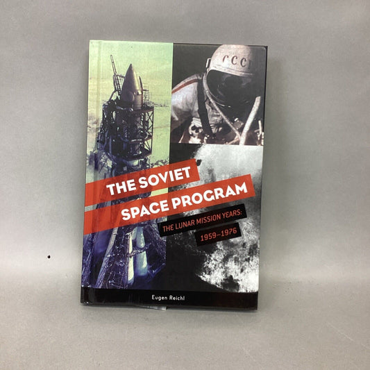 The Soviet Space Program The Lunar Mission Years 1959-1976 - 2019