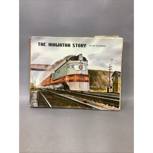 The Hiawatha Story by Jim Scribbins Milwaukee Wisconsin Railroad 1970 Hardcover