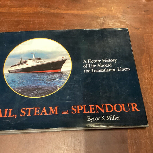 Sail, Steam, And Splendor - A Picture History Of Life Aboard The Transatlantic