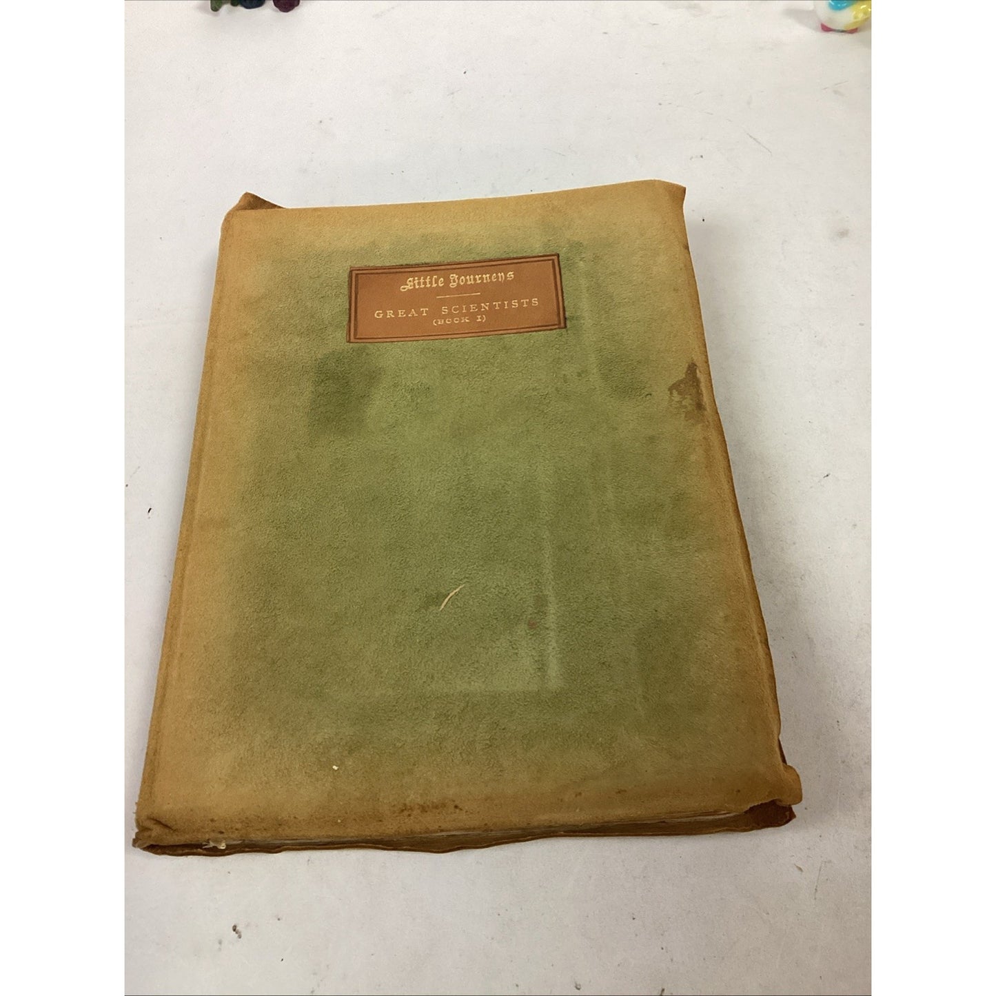 1905 Little Journeys Great Scientists Book I Galileo Newton Darwin & Roycroft