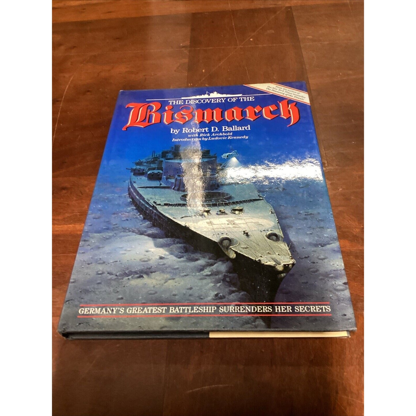The Discovery of the Bismarck by Robert D. Ballard with Rick Archbold