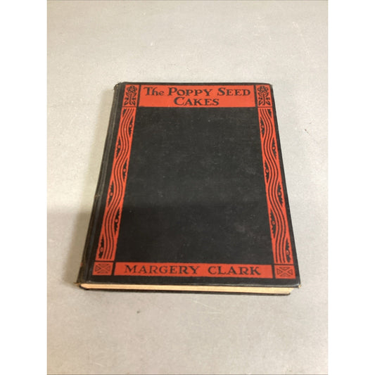 The Poppy Seed Cakes by Margery Clark - Illustrated - 1928 - Children’s Book