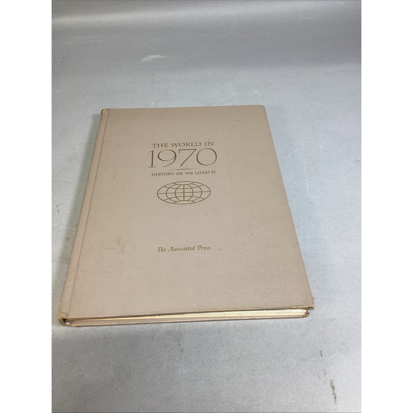 The World in 1970 History As We Lived It by The Associated Press