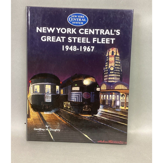 NEW YORK CENTRAL'S GREAT STEEL FLEET 1948-1967 By Geoffrey H. Doughty (1995 HC)