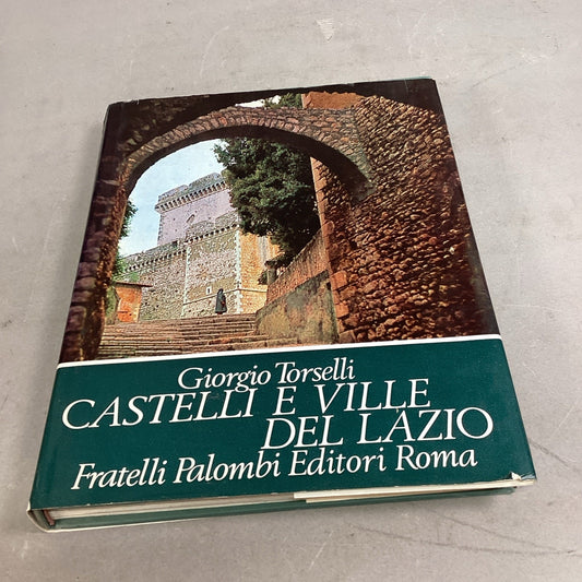 Castles And Villas Of Lazio Giorgio Torselli, FRATELLI PALOMBI - 1968
