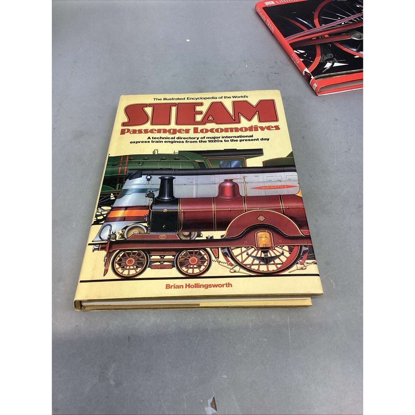 Illustrated Encyclopedia Of The World’s Steam Loco’s, Ultimate Train & American