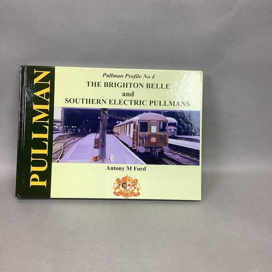 Pullman Profile No 4 - The Brighton Belle And Southern Electric Pullmans - 2012